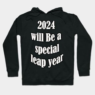 2024 will be a special year Hoodie